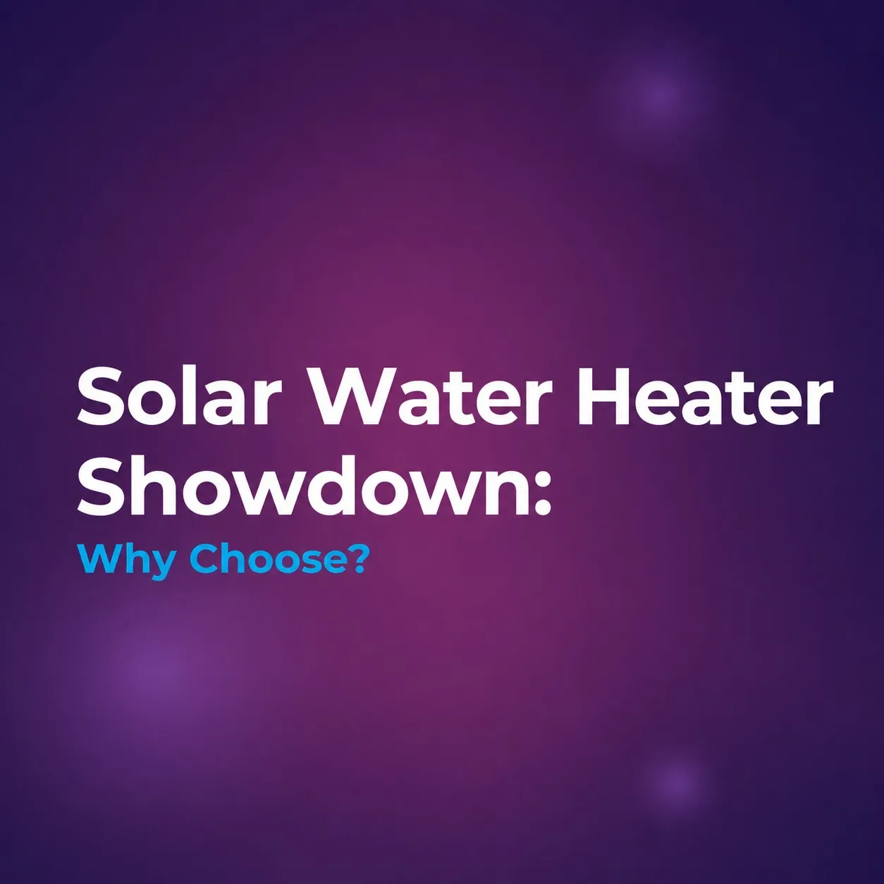 Solar Water Heater Showdown: Why Choose Hykon?